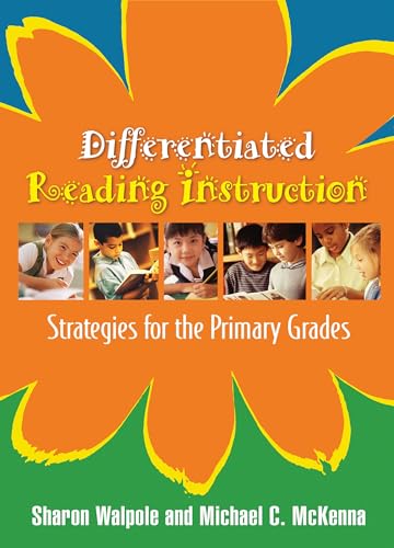 Differentiated Reading Instruction: Strategies for the Primary Grades (9781593854133) by Walpole PhD, Sharon; Michael C. McKenna
