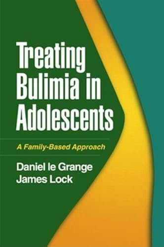 Beispielbild fr Treating Bulimia in Adolescents: A Family-Based Approach zum Verkauf von HPB-Red