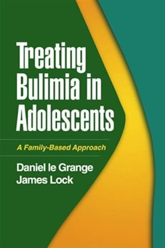 Stock image for Treating Bulimia in Adolescents : A Family-Based Approach for sale by Better World Books: West