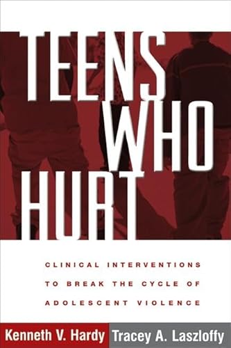 Stock image for Teens Who Hurt: Clinical Interventions to Break the Cycle of Adolescent Violence for sale by ThriftBooks-Atlanta