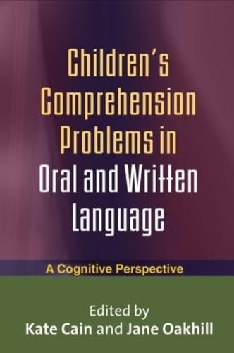 Beispielbild fr Children's Comprehension Problems in Oral and Written Language : A Cognitive Perspective zum Verkauf von Better World Books