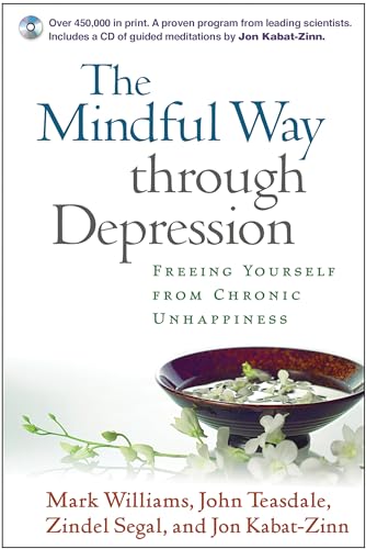 Imagen de archivo de The Mindful Way through Depression: Freeing Yourself from Chronic Unhappiness (purchase includes audio CD narrated by Jon Kabat-Zinn) a la venta por Patrico Books