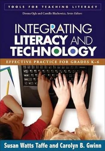 Beispielbild fr Integrating Literacy and Technology: Effective Practice for Grades K-6 (Tools for Teaching Literacy) zum Verkauf von Open Books