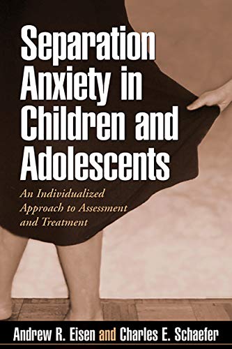 Beispielbild fr Separation Anxiety in Children and Adolescents: An Individualized Approach to Assessment and Treatment zum Verkauf von ZBK Books