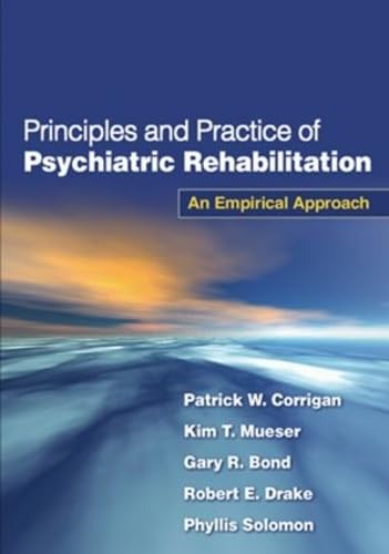 Beispielbild fr Principles and Practice of Psychiatric Rehabilitation, First Edition: An Empirical Approach zum Verkauf von Books of the Smoky Mountains
