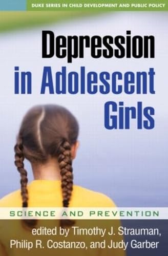 9781593855635: Depression in Adolescent Girls: Science and Prevention (The Duke Series in Child Development and Public Policy)