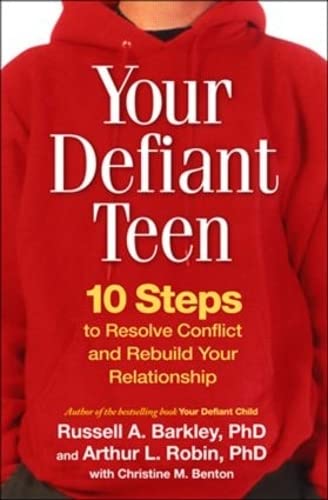 Imagen de archivo de Your Defiant Teen : 10 Steps to Resolve Conflict and Rebuild Your Relationship a la venta por Better World Books