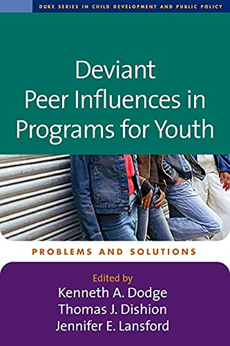 Stock image for Deviant Peer Influences in Programs for Youth: Problems and Solutions (The Duke Series in Child Development and Public Policy) for sale by Books of the Smoky Mountains