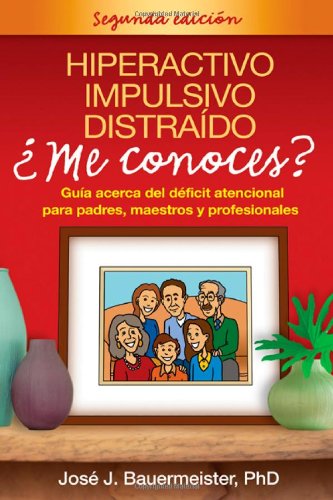 9781593855994: Hiperactivo, Impulsivo, Distraido: Me Conoces?: Guia Acerca del Deficit Atencional Para Padres, Maestros y Profesionales