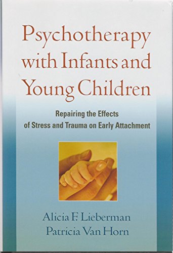 Beispielbild fr Psychotherapy with Infants and Young Children: Repairing the Effects of Stress and Trauma on Early Attachment zum Verkauf von HPB-Red