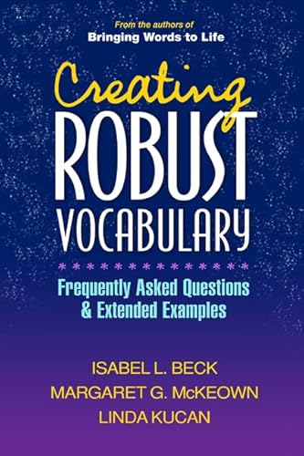 Beispielbild fr Creating Robust Vocabulary: Frequently Asked Questions and Extended Examples (Solving Problems in the Teaching of Literacy) zum Verkauf von SecondSale