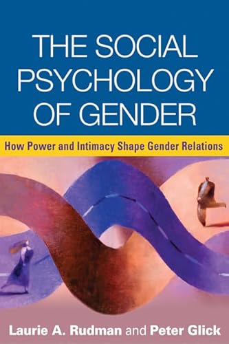 Imagen de archivo de The Social Psychology of Gender : How Power and Intimacy Shape Gender Relations a la venta por Better World Books