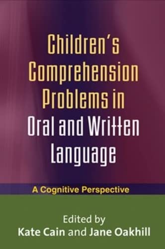 Beispielbild fr Children's Comprehension Problems in Oral and Written Language : A Cognitive Perspective zum Verkauf von Better World Books