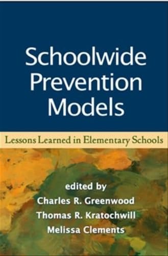 Schoolwide Prevention Models : Lessons Learned in Elementary Schools