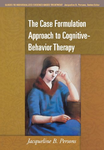 The Case Formulation Approach to Cognitive-Behavior Therapy (Guides to Individualized Evidence-Based Treatment) - Persons, Jacqueline B.