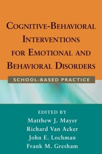 Imagen de archivo de Cognitive-Behavioral Interventions for Emotional and Behavioral Disorders: School-Based Practice a la venta por BooksRun