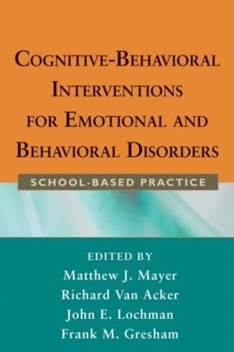 Stock image for Cognitive-Behavioral Interventions for Emotional and Behavioral Disorders: School-Based Practice for sale by BooksRun