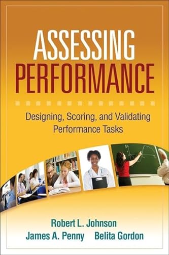 Beispielbild fr Assessing Performance: Designing, Scoring, and Validating Performance Tasks zum Verkauf von Wonder Book