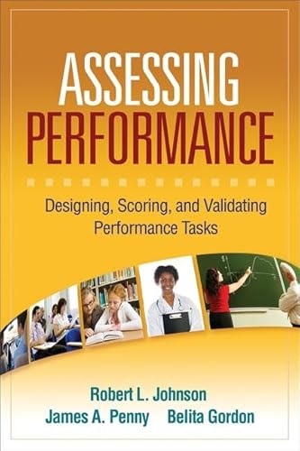 Imagen de archivo de Assessing Performance: Designing, Scoring, and Validating Performance Tasks a la venta por Decluttr