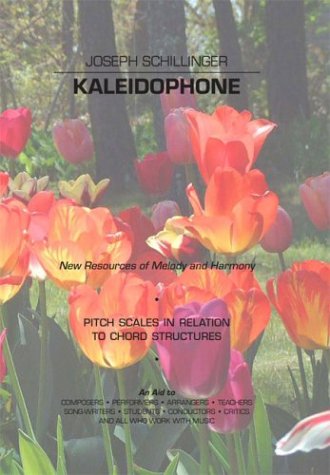 Imagen de archivo de Kaleidophone: New Resources of Melody and Harmony. Pitch Scales in Relation to Chord Structures a la venta por Rose's Books IOBA