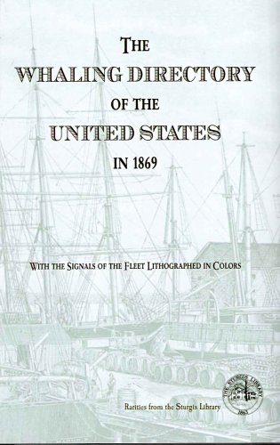 Stock image for The Whaling Directory of the United States in 1869 with the Signals of the Fleet. Rarities from the Sturgis Library. for sale by Rose's Books IOBA