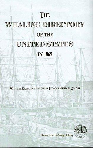The Whaling Directory of the United States in 1869 with the Signals of the Fleet. Rarities from t...