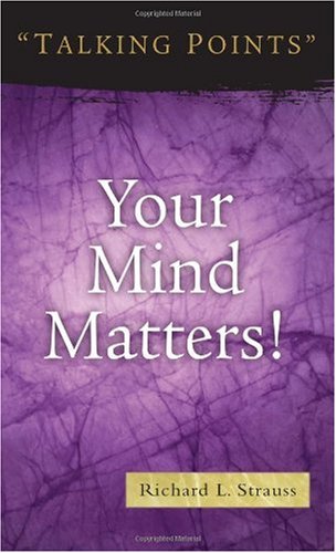 Your Mind Matters! (9781593870508) by Richard L. Strauss