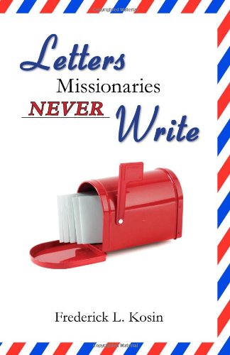 Stock image for Letters Missionaries Never Write for sale by ThriftBooks-Dallas
