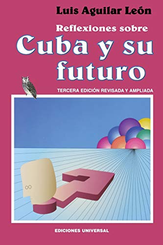 Beispielbild fr Reflexiones Sobre Cuba Y Su Futuro (Coleccion Cuba y Sus Jueces) zum Verkauf von New Legacy Books