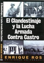 Stock image for El Clandestinaje y la Lucha Armada Contra Castro (Coleccion Cuba y Sus Jueces) (Spanish Edition) for sale by GF Books, Inc.