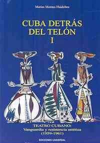 9781593881238: Cuba detras del telon I/ Cuba Behind the Curtain: Teatro cubano, vanguardia y resistencia estetica 1959-1961 (Polymita) (Spanish Edition)