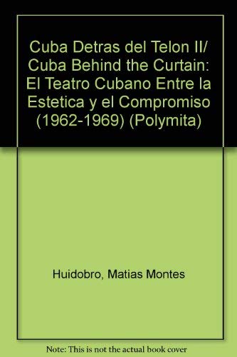 Cuba Detras del Telon II/ Cuba Behind the Curtain II (Polymita) (Spanish Edition) (9781593881245) by Matias Montes Huidobro