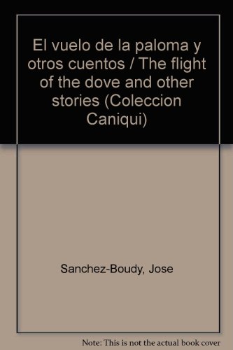 9781593881269: El vuelo de la paloma y otros cuentos / The flight of the dove and other stories (Coleccion Caniqui)