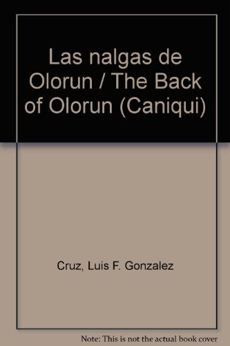 Stock image for Las nalgas de Olorun (Caniqui) (Spanish Edition) for sale by Wonder Book