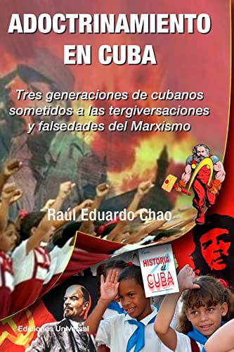 9781593883270: ADOCTRINAMIENTO EN CUBA. Tres generaciones de cubanos sometidos a las tergiversaciones y falsedades del Marxismo Ral