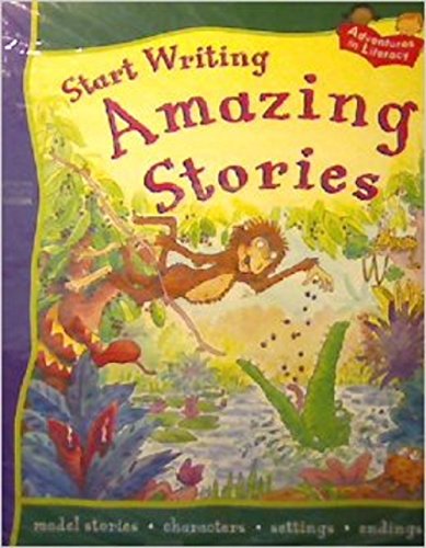 Stock image for Start Writing Amazing Stories (Adventures in Literacy) for sale by Wonder Book