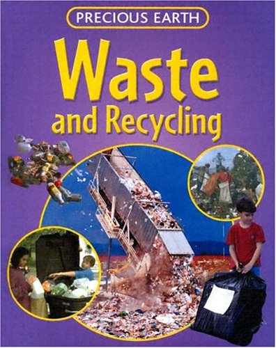 Waste and Recycling (Precious Earth) (9781593891374) by Green, Jen