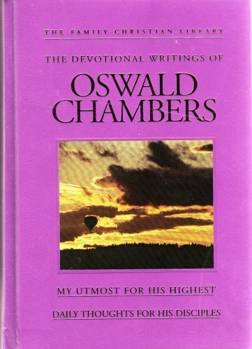 The Devotional Writings of Oswald Chambers: My Utmost for Hist Highest/Daily Tho by Oswald Chambers (2007-08-02) (9781593910655) by Oswald Chambers