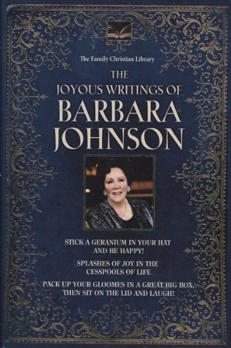 Beispielbild fr JOYOUS WRITINGS OF BARBARA JOHNSON, Three Best Selling Works Complete in One Vol zum Verkauf von Better World Books