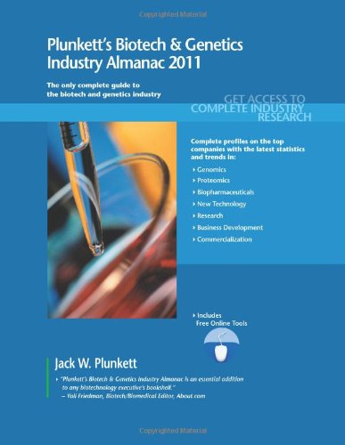 Stock image for Plunkett's Biotech and Genetics Industry Almanac 2011 : Biotech and Genetics Industry Market Research, Statistics, Trends and Leading Companies for sale by Better World Books