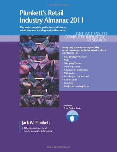 Beispielbild fr Plunkett's Retail Industry Almanac 2011:Retail Industry Market Research, Statistics, Trends & Leading Companies zum Verkauf von Phatpocket Limited