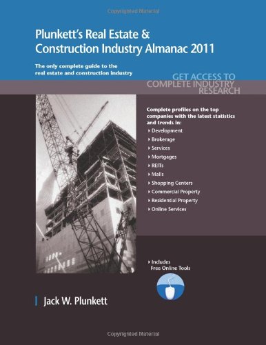 9781593921996: Plunkett's Real Estate & Construction Industry Almanac 2011: The Only Comprehensive Guide to the Real Estate & Construction Industry