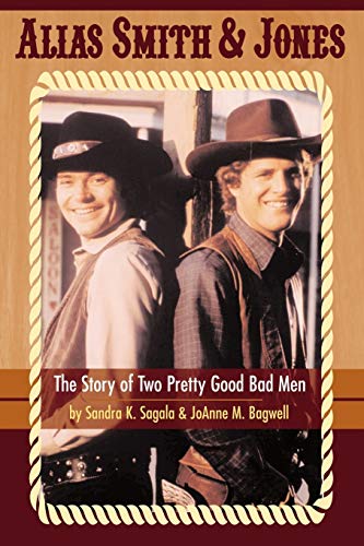 Beispielbild fr Alias Smith & Jones: The Story of Two Pretty Good Bad Men zum Verkauf von WorldofBooks