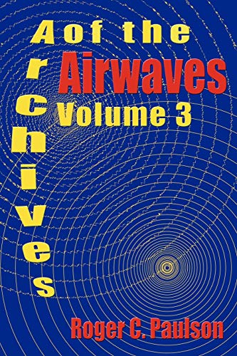 Stock image for Archives of the Airwaves Vol. 3 for sale by ThriftBooks-Dallas