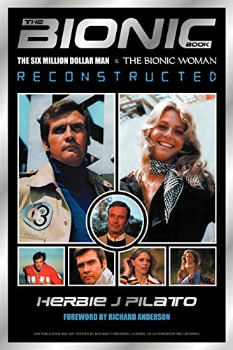 Beispielbild fr The Bionic Book: The Six Million Dollar Man and the Bionic Woman Reconstructed zum Verkauf von BooksRun