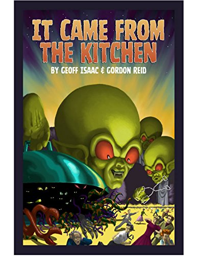 Stock image for It Came from the Kitchen: Monstrously Delicious Celebrity Recipes from Dracula, Frankenstein, The Wolf Man, & Assorted Aliens And Beyond! for sale by HPB-Emerald