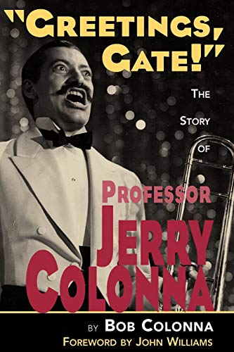 Beispielbild fr Greetings, Gate!: The Story of Professor Jerry Colonna zum Verkauf von BooksRun