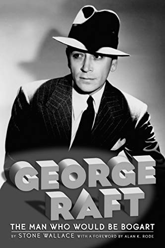 Stock image for George Raft: The Man Who Would Be Bogart for sale by Revaluation Books