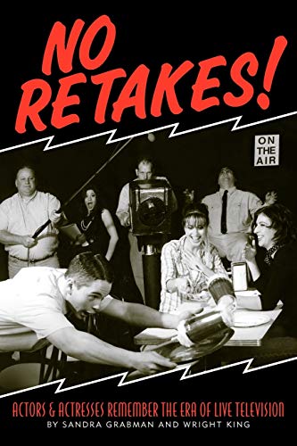 No Retakes: Actors & Actresses Remember the Era of Live Television (signed)