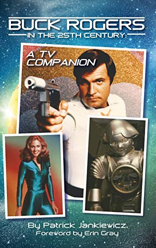 Stock image for Buck Rogers in the 25th Century: A TV Companion (hardback) for sale by ThriftBooks-Atlanta